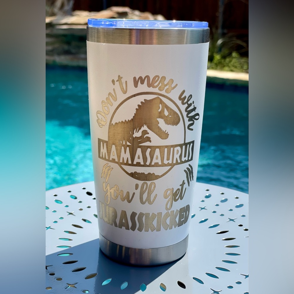 MOTHER’S DAY : Laser Engraved “MAMASAURUS” 20 oz Tumbler